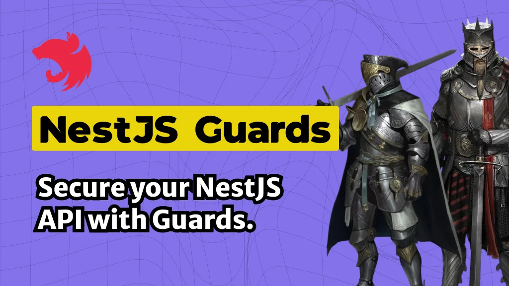 Illustration for Secure your NestJS API with Guards.